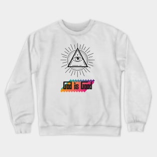 God is good Crewneck Sweatshirt